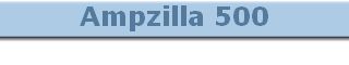 Ampzilla 500